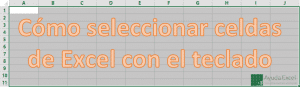 Seleccionar celdas Excel