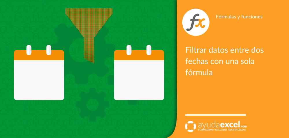 filtrar datos entre dos fechas con excel